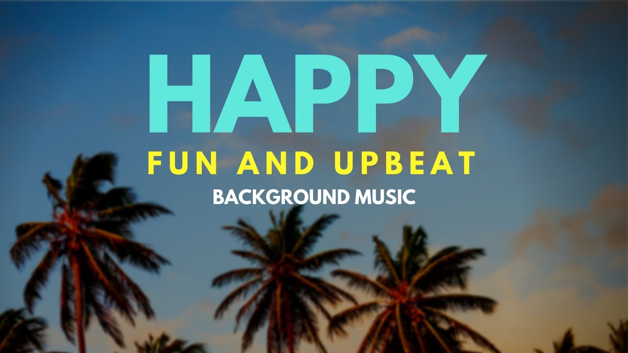 Happy Fun Background Music - Ukulele Upbeat Music ...