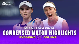 CONDENSED MATCH | Elena Rybakina vs. Danielle Collins | 2024 Miami Final | WTA Highlights thumbnail