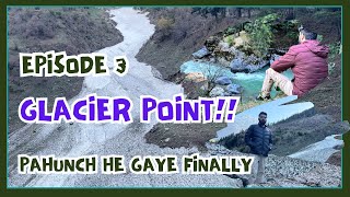 Glacier Point Pe Pahunch He Gaye Finally | Episode 3 | Tosh