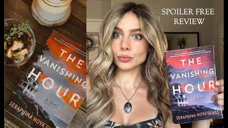 The Vanishing Hour by Seraphina Nova Glass SPOILER FREE book review - Spooky Summer Reads