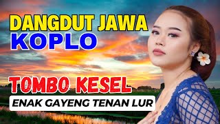 1 JAM NONSTOP CAMPURSARI DANGDUT JAWA KOPLO ENAK BANGET LUR KANGGO TOMBO KESEL