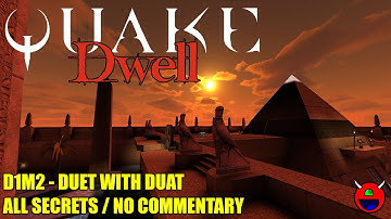 Quake: Dwell - D1M2 Duet With Duat - All Secrets No Commentary