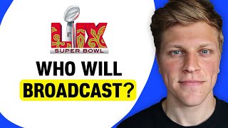 Who Will Broadcast the Super Bowl in 2026?