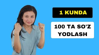 1 kunda 100 ta SO'Z YODLASH siri