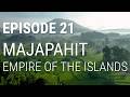 21. Majapahit - Empire of the Islands