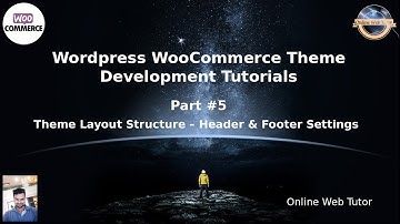Wordpress WooCommerce Theme Development Tutorials #5 Theme Layout Structure (Header & Footer)