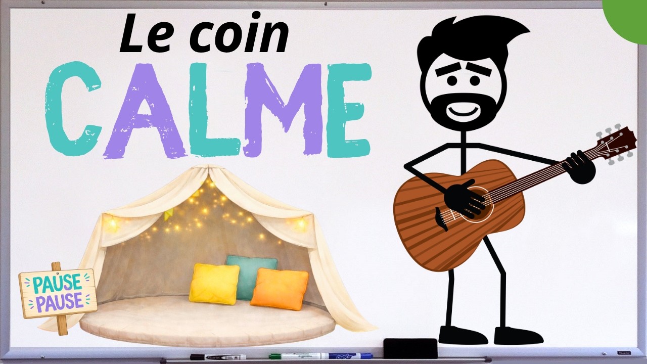 Gestion des émotions en chanson – Le coin calme | Un prof et sa guitare