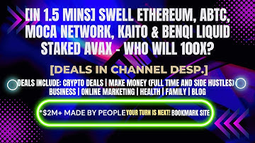 [In 1.5 mins] Swell Ethereum, aBTC, Moca Network, KAITO & BENQI Liquid Staked AVAX [Deals In Desp.]