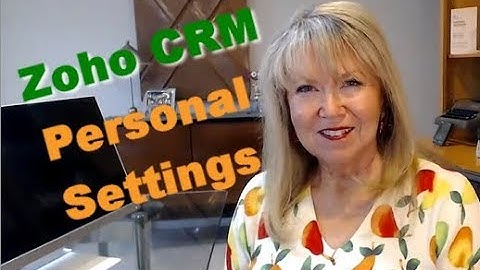 Zoho CRM QuickTip: Updating Personal Settings