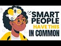 10 Common Habits All Smart People Have