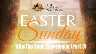 The Seed Experience - Part 3 | Easter Sunday Service | 170422