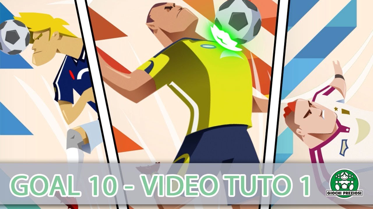 Goal / Goal 10 / Vidéo Tuto n°1 / Giochi France
