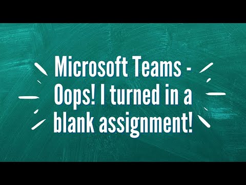Student Tip - Microsoft Teams - OOPS! I turned in a blank assignment! How to Undo and fix