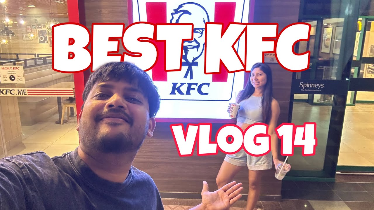 BEST KFC IN DUBAI WITH WIFE (VLOG 14 )