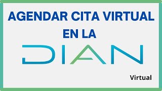 Cómo Agendar una Cita Virtual en la DIAN (Tutorial Paso a Paso)