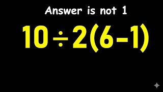 Famous 10÷2(6-1)=❓This Simple Maths Mistake Fools Everyone! Wealth