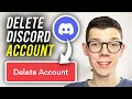 How To Delete Discord Account - Full Guide