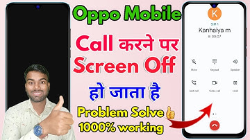 oppo call screen off problem, oppo incoming call display off problem