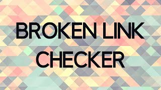 How to Check for Broken Links in Wordpress