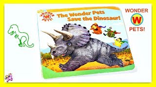 Wonder Pets The Wonder Pets Save The Dinosaur - Read Aloud - Storybook For Kids, Children