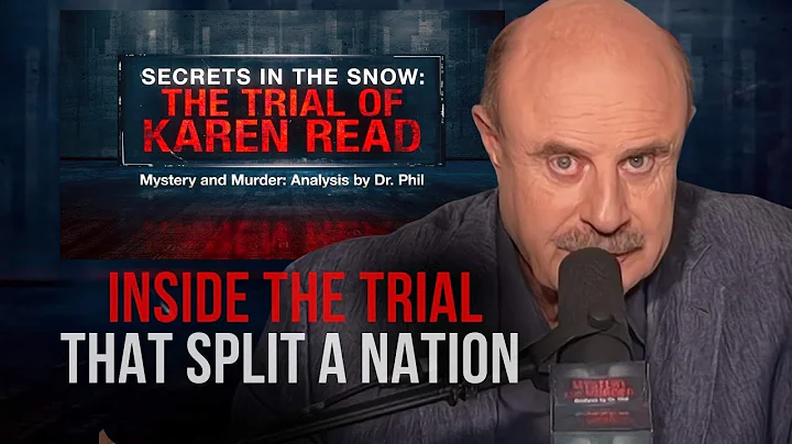 Part 1: Secrets in the Snow: The Trial of Karen Read | Mystery and Murder: Analysis by Dr. Phil