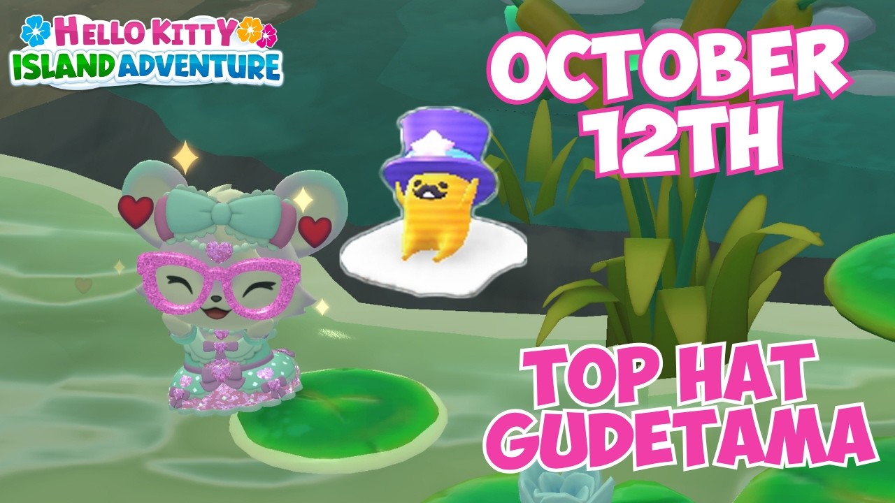 TOPHAT Gudetama location 🎩 October 12th 2026 🍳 Crafting Plan #15 - Hello Kitty Island Adventure