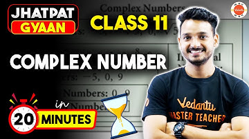 Class 11 Maths Chapter 4 Complex Numbers One Shot in 20 Minutes | Jhatphat Gyaan