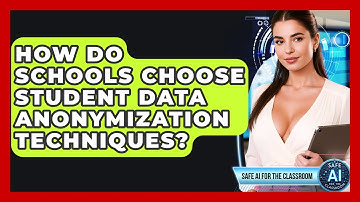 How Do Schools Choose Student Data Anonymization Techniques? - Safe AI for The Classroom