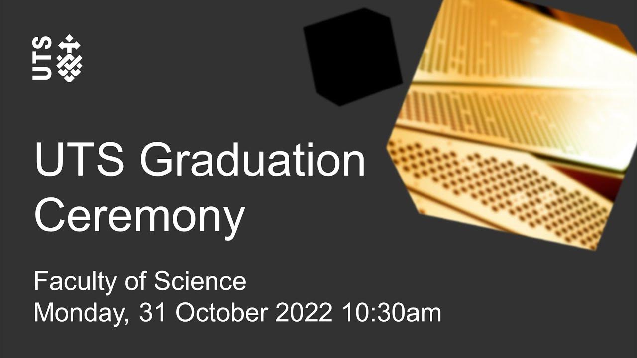 UTS graduation ceremony Faculty of Science Monday 31 October 2022