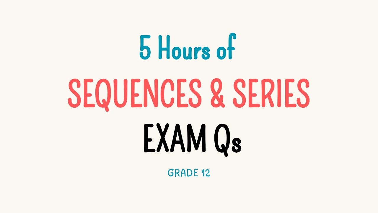 Compilation of Sequences and Series Exam Questions - YouTube