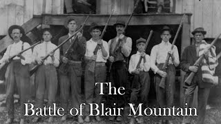 The Battle of Blair Mountain  100 Year Anniversary