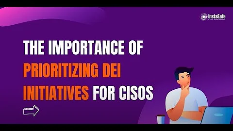 The Importance of Prioritizing DEI Initiatives for CISOs