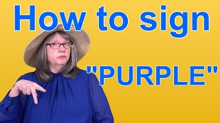 How To Sign PURPLE — ASL Word Of The Day — Word 74
