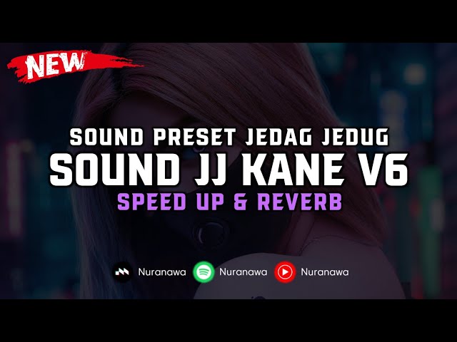 DJ Sound JJ Kane V6 ( Speed Up & Reverb ) 🎧 class=