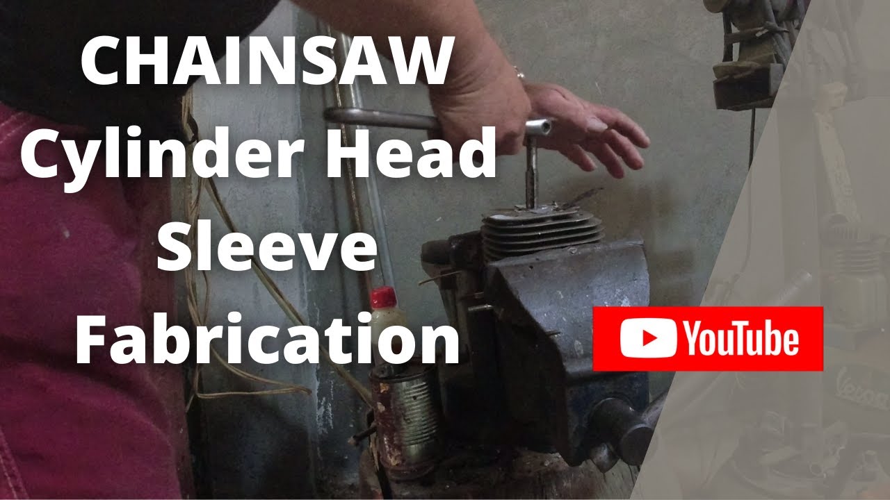 CHAINSAW CYLINDER HEAD SLEEVE FABRICATION YouTube