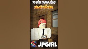 Cái Kết Cuối Cùng Trong 99 Đêm Trong Rừng #jpgirl #99demtrongrung