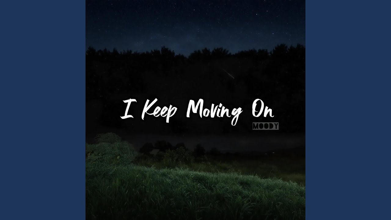 I Keep Moving On