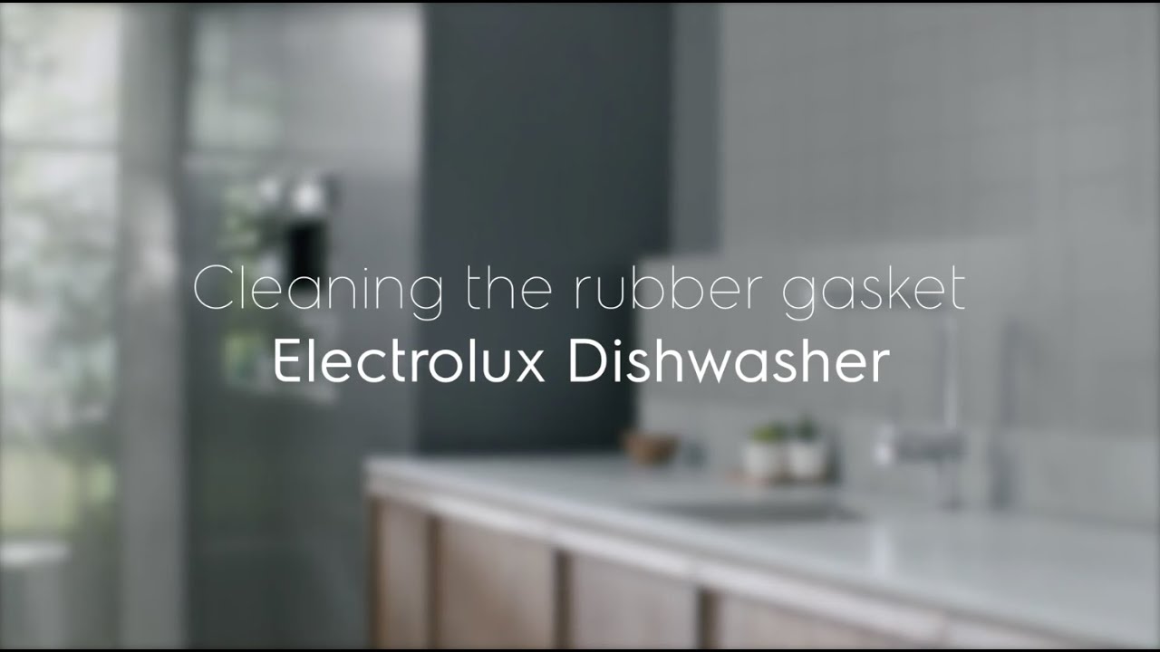 How to clean your dishwasher rubber gasket, Electrolux, Dishwasher