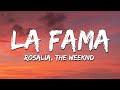 ROSALÍA - LA FAMA (Lyrics) Ft. The Weeknd