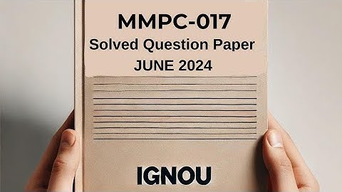MMPC-017 June 2024 Solved Previous Year Question Paper | MMPC-017 Question Paper | MMPC-017 2024