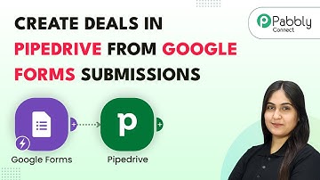 How to Create Deals in Pipedrive from Google Form Submissions