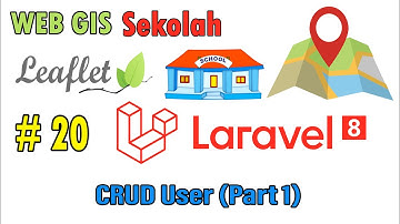 20 Web Gis Sekolah Laravel 8 - CRUD User (Part 1)