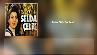 Selda Çelik /  Beter Ettin Yar Beni