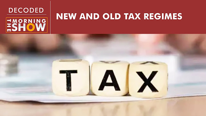 What are the new and old income tax regimes?