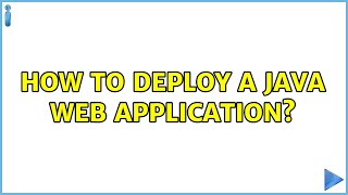 How to deploy a Java web application? (2 Solutions!!)