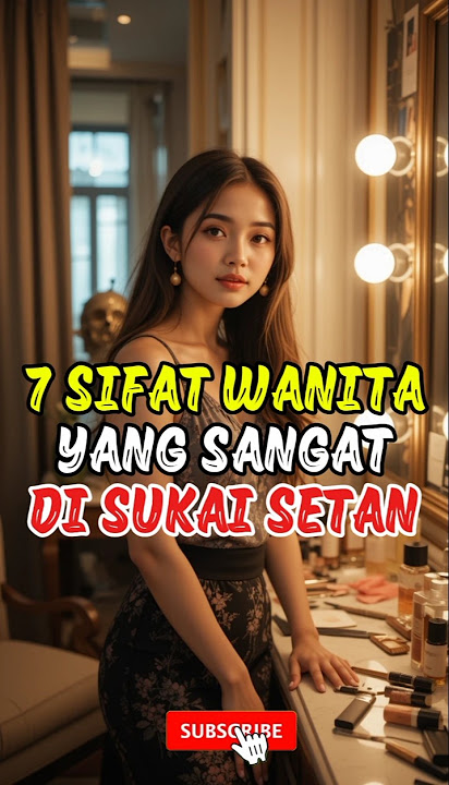 7 SIFAT WANITA YANG DISUKAI SETAN 👹 #shorts #kisahislami #wanitacantik
