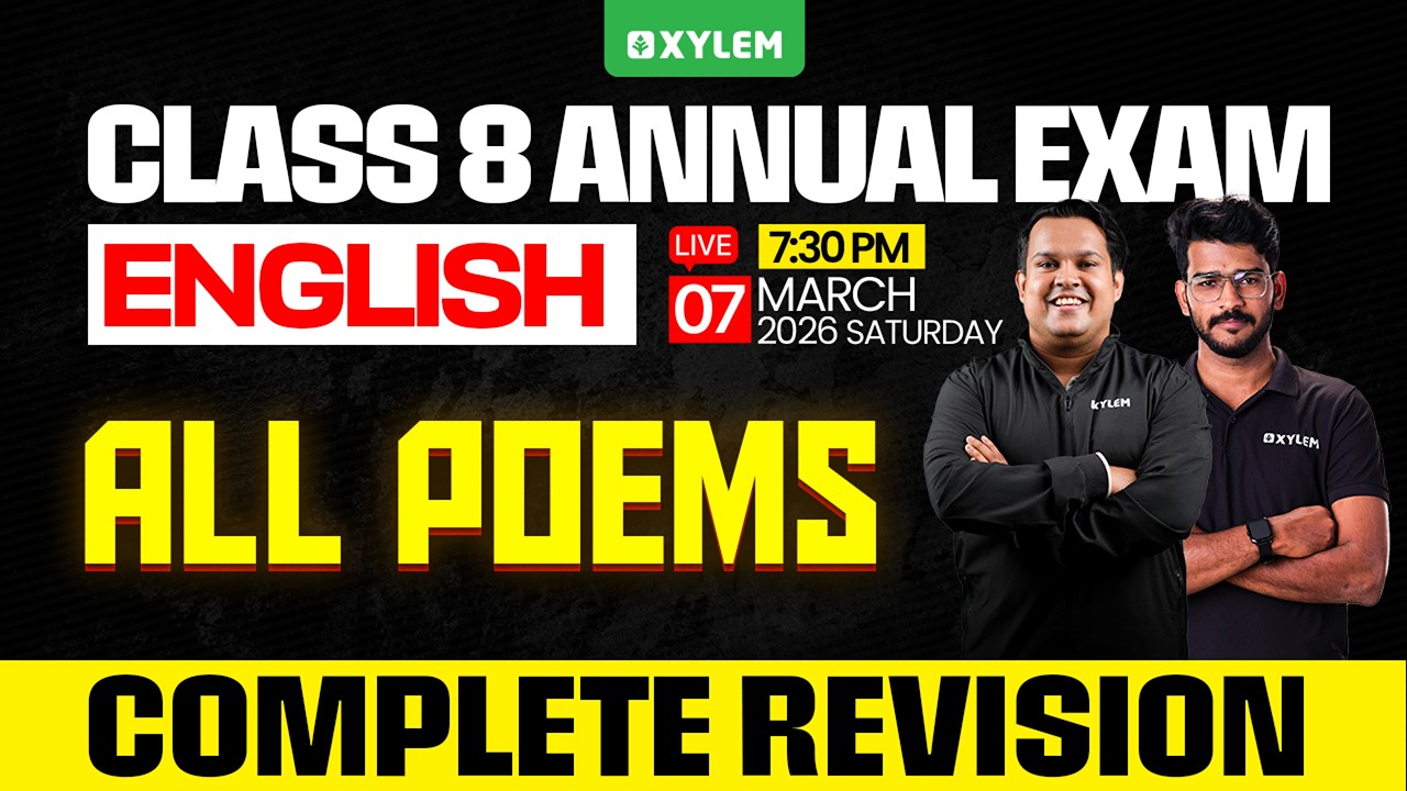 Class 8 Annual Exam 2026 : English - All Poems , Complete Revision | Xylem Class 8