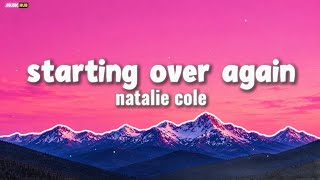 STARTING OVER AGAIN - NATALIE COLE | MUSIC LYRICS