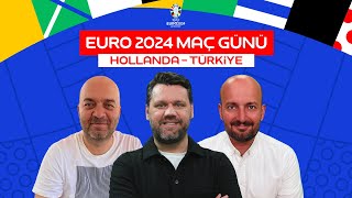 HOLLANDA-TÜRKİYE | Çağdaş Sevinç, Senad Ok, Niko Yenibayrak | MAÇ GÜNÜ