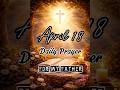 April 18 Daily Prayer | A Loving Prayer for my Father #jesus #god #prayer
